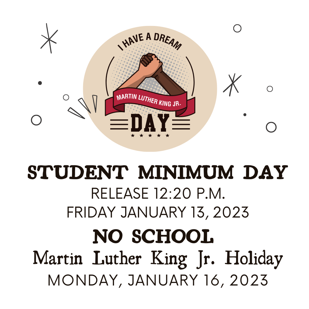 1/13 Student Minimum day & 1/16 No School MLK Holiday