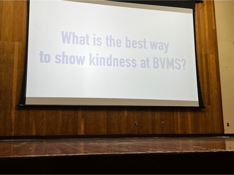 projection screen says what is the best way to show kindness at BVMS?