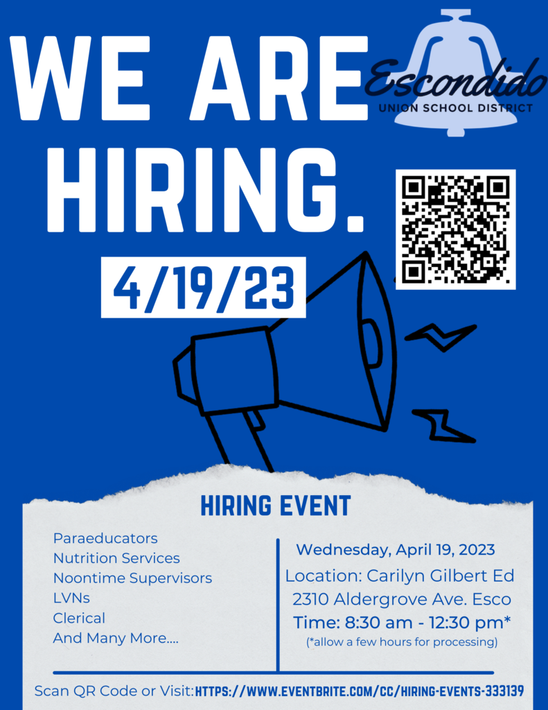 Hiring Event Flyer. Wednesday April 19, 2023. Location: Carilyn Gilbert Education Center, 2310 Aldergrove Ave. Escondido, Ca. 8:30 am - 12:30 pm